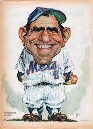 Yogi Berra, It Ain't Over Until It's Over,