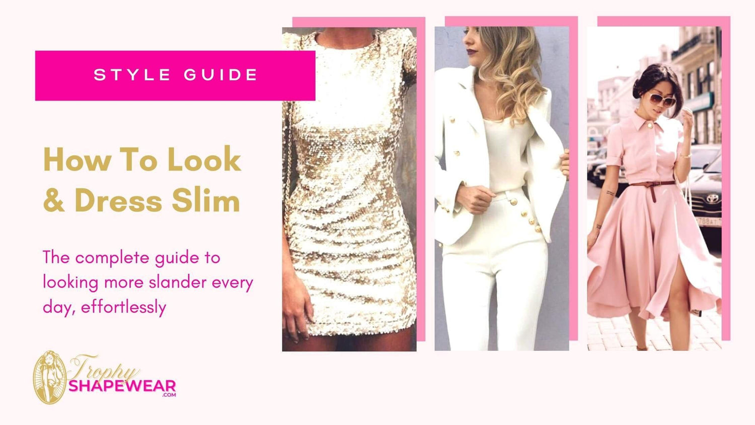 How To Look And Dress Slim | By TrophyShapeWear.com – Trophy ShapeWear
