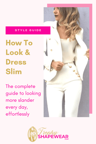 How To Look And Dress Slim