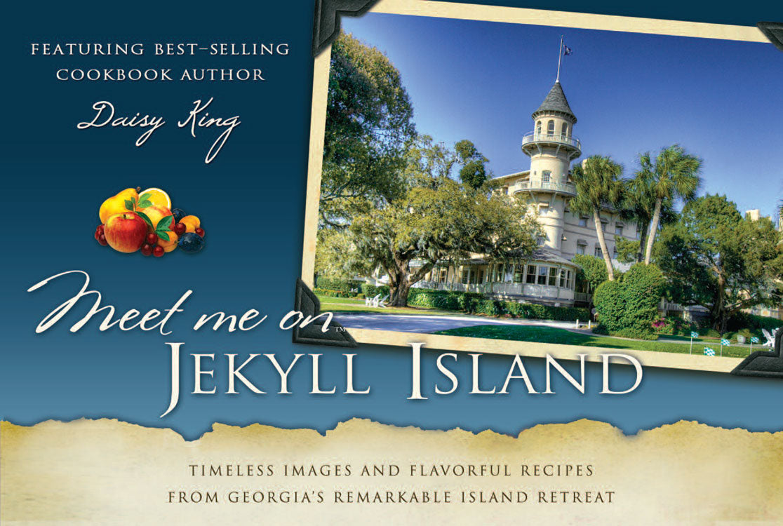 Meet Me on Jekyll Island Timeless Images and Flavorful Recipes from G