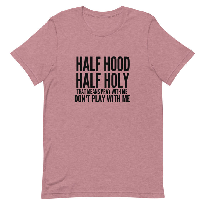 Half Hood Half Holy Short Sleeve Unisex T Shirt Read It Again Teez