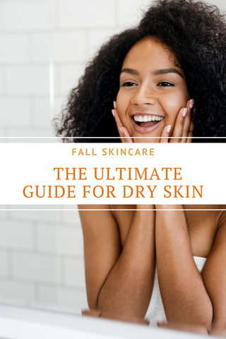 Fall skincare Guide for dry skin