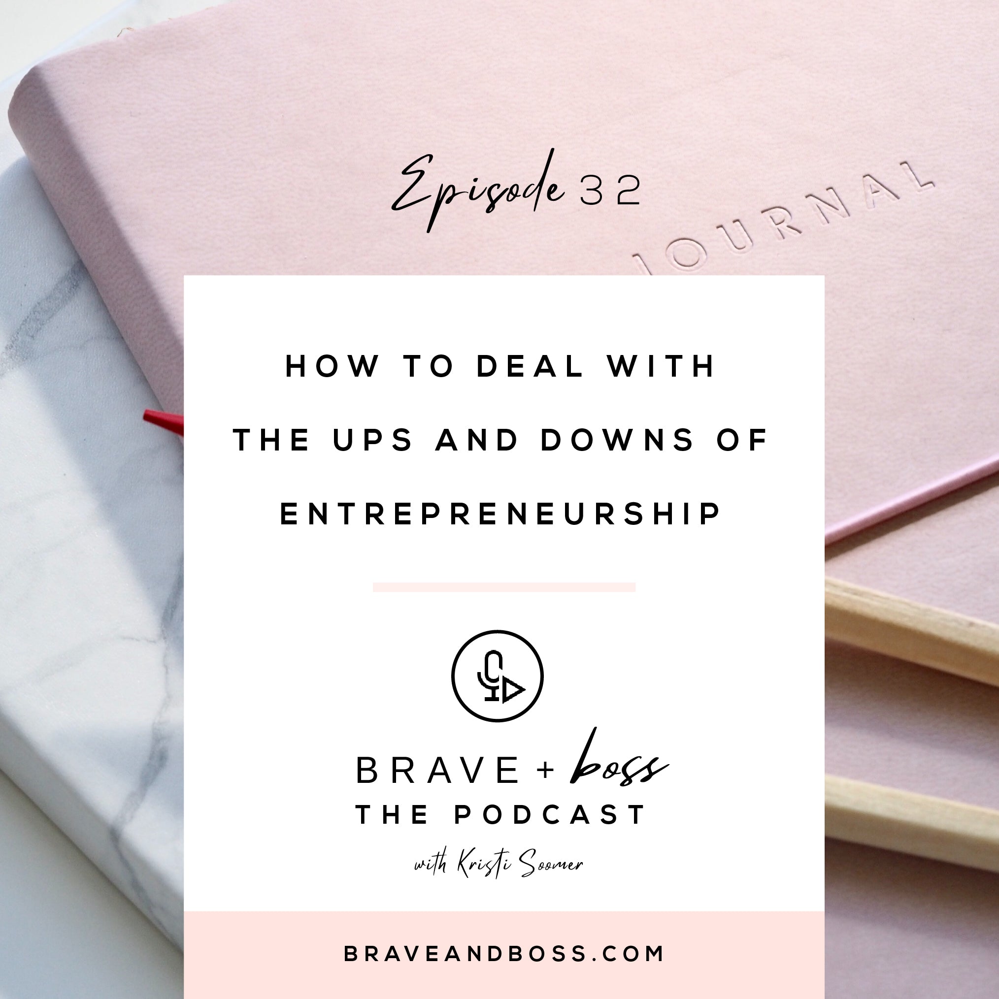 How To Deal With The Ups And Downs Of Entrepreneurship Brave Boss