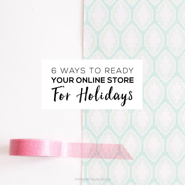 6 ways to get your online store holiday ready