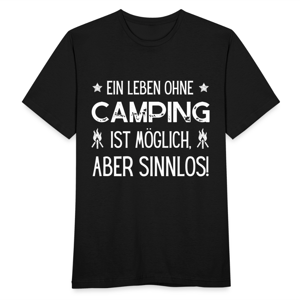 Männer T-Shirt "Ein Leben ohne Camping ist möglich, aber sinnlos!" - Schwarz