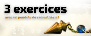 3 exercices avec un pendule de radiesthésie