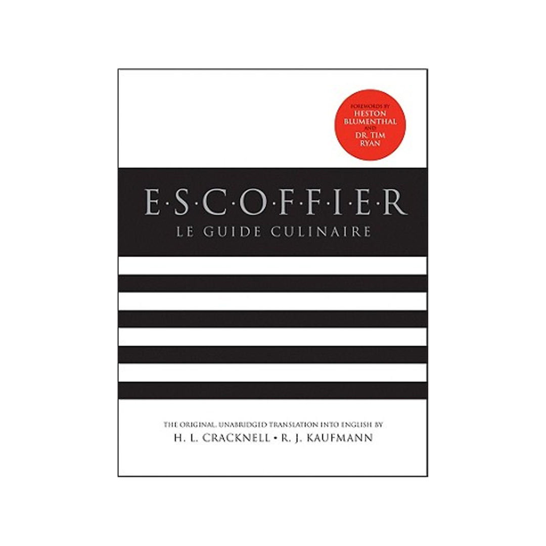 Escoffier: The Complete Guide to the Art of Modern Cookery