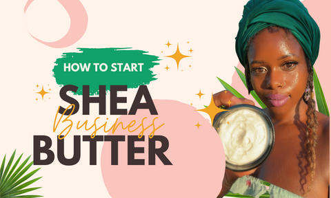 shea butter business 