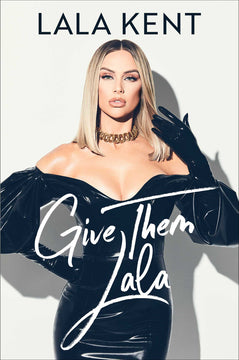 Give Them Lala | Lala Kent