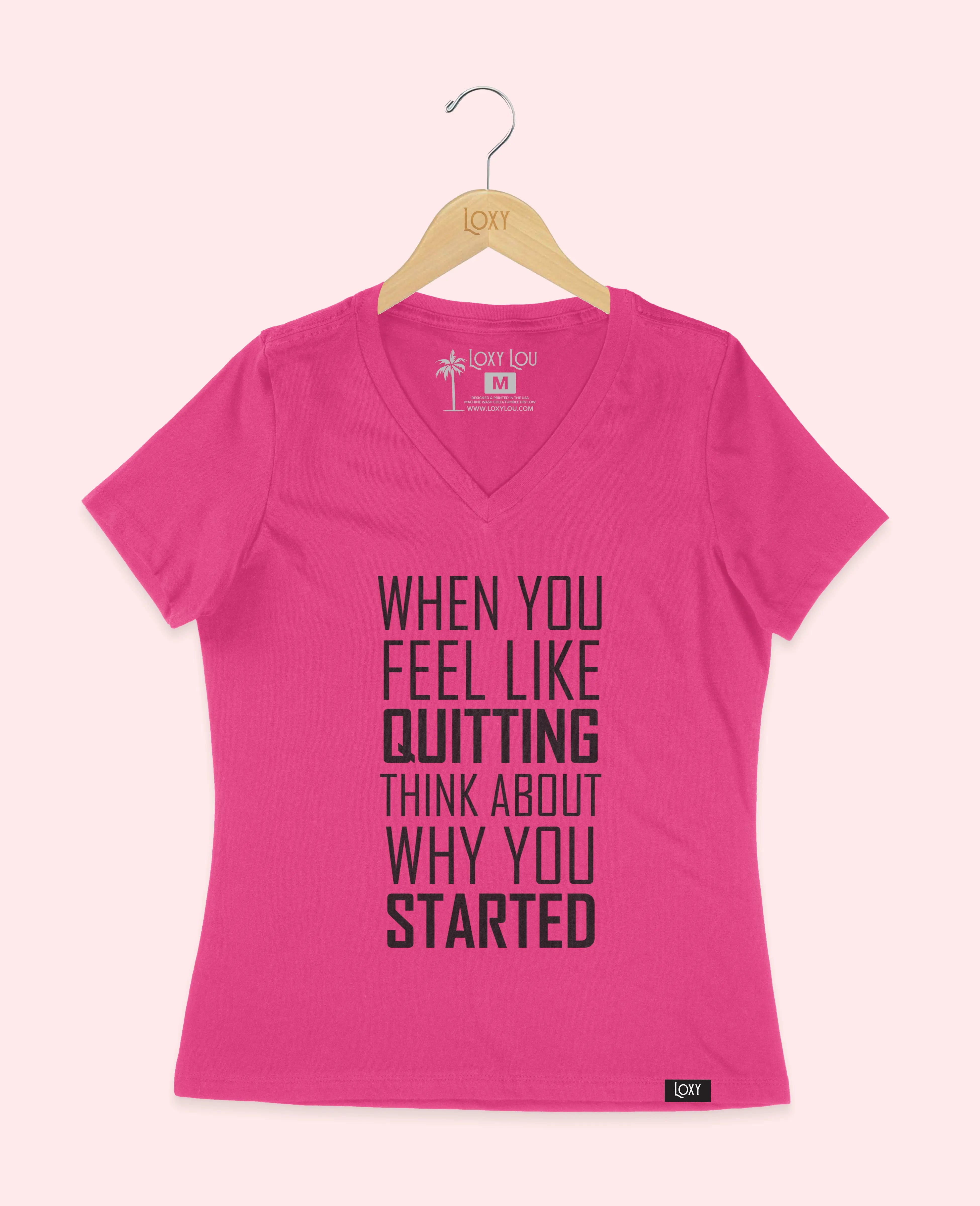 When You Feel Like Quitting Think About Why You Started V-neck