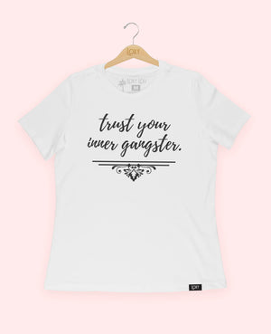 Trust Your Inner Gangster Tee - LoxyLou