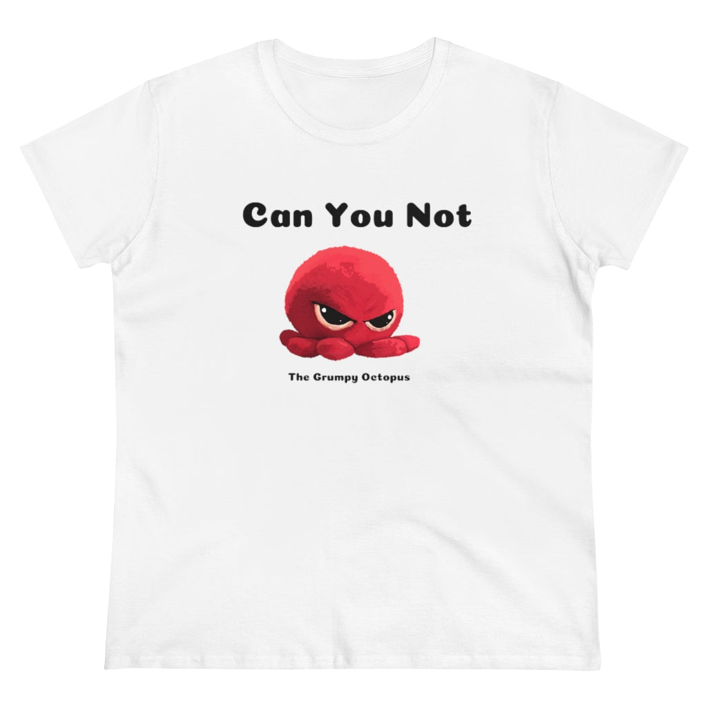 Women's Midweight Cotton Tee - Can You Not - The Grumpy Octopus product image