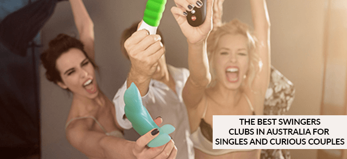 THE BEST SWINGERS CLUBS IN AUSTRALIA FOR SINGLES AND CURIOUS COUPLES