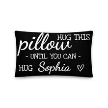 Load image into Gallery viewer, Personalized Hug This Pillow Until You Can Hug (NAME) long distance Relationship love gift boyfriend funny couple gift I miss you Pillow with insert
