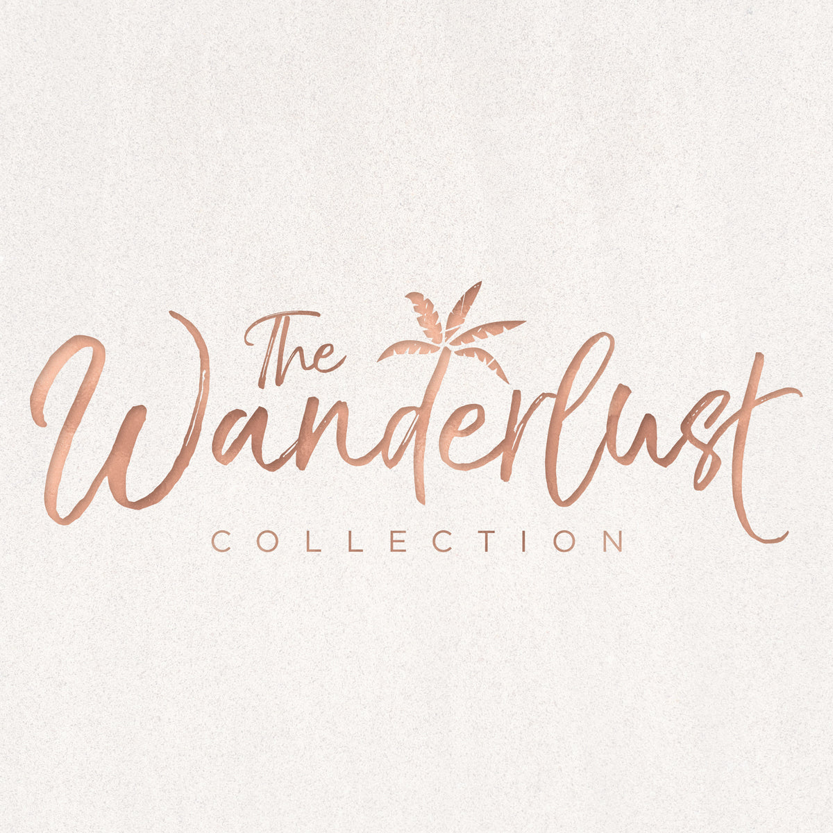 The Wanderlust Collection