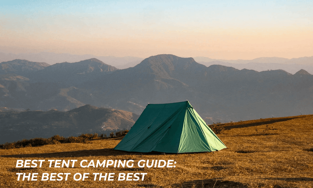 #️⃣ Best tent camping guide: the best of the best