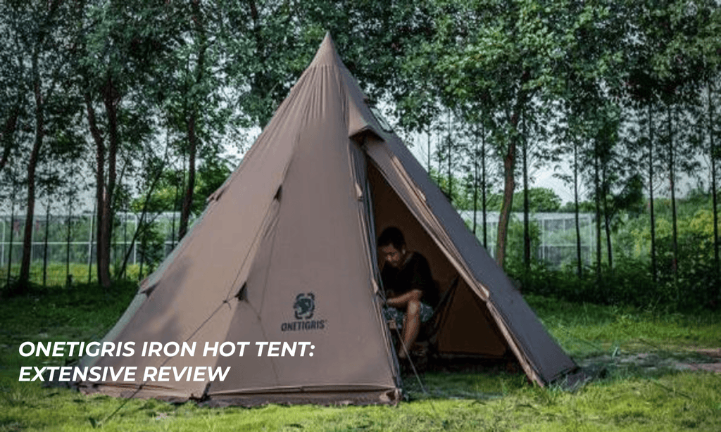 Onetigris iron hot tent: extensive review