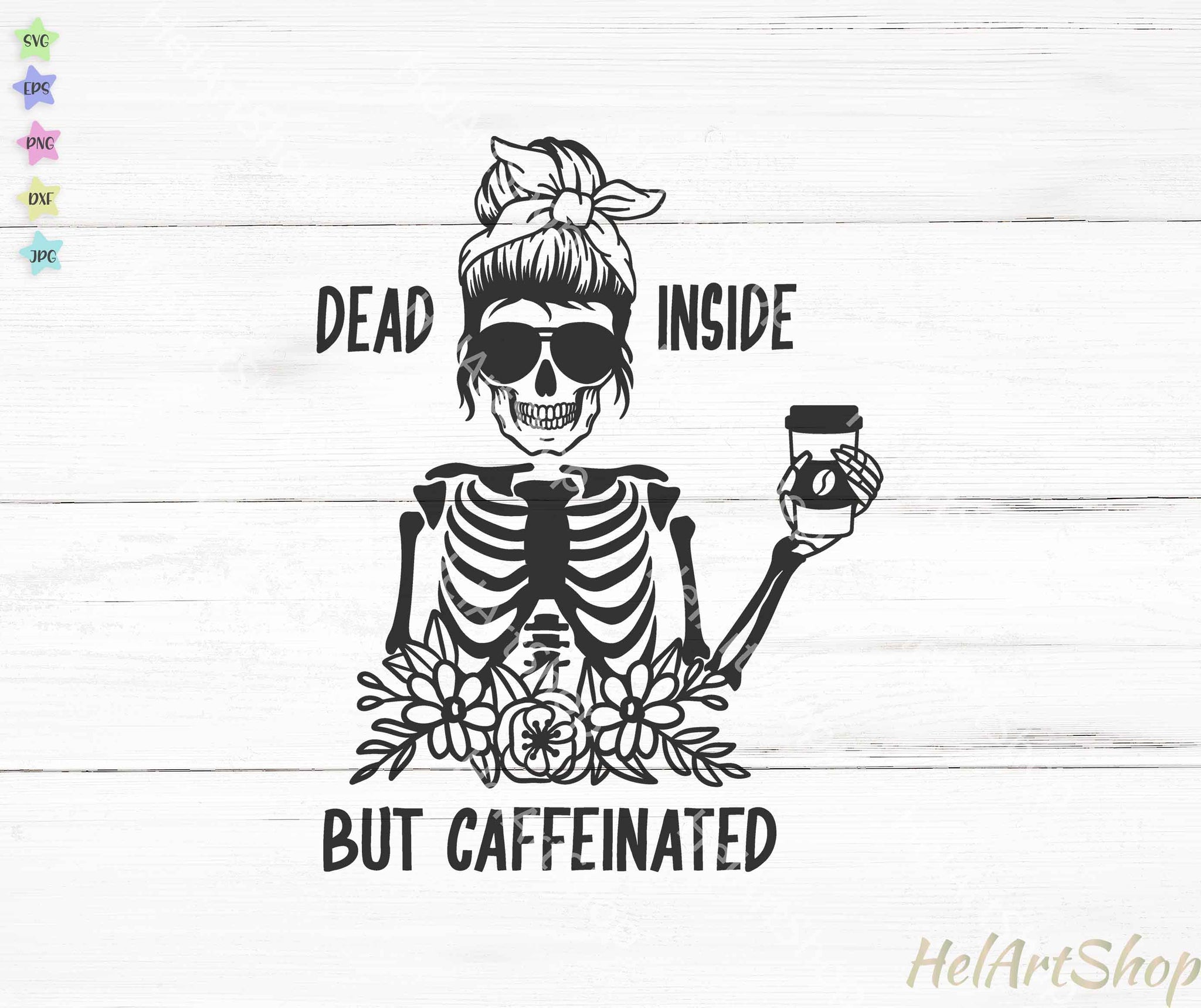 Download Dead Inside But Caffeinated Svg Helartshop