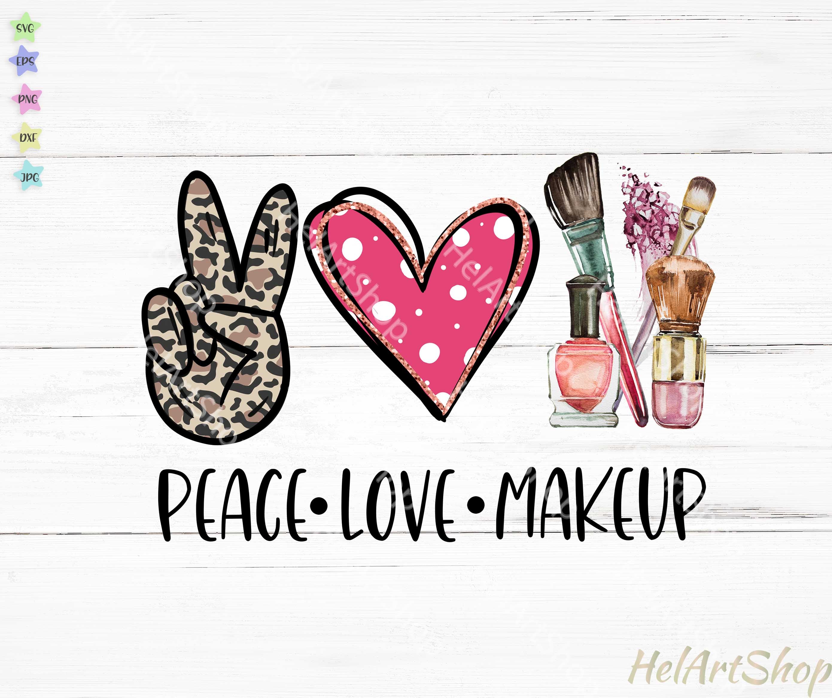 Download Peace Love Makeup Png Sublimation Png