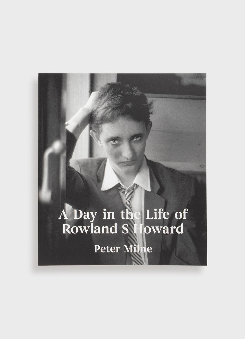 A Day in the Life of Rowland S Howard