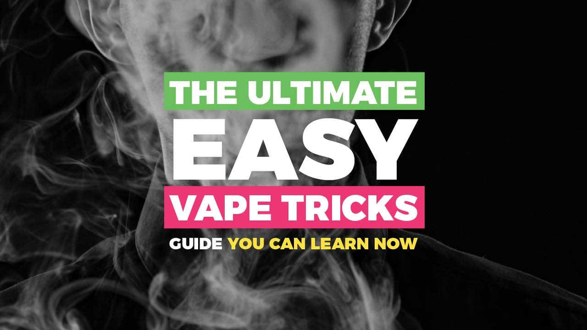 Vape Tricks Made Easy How To Nail It 1st Time Video Tips
