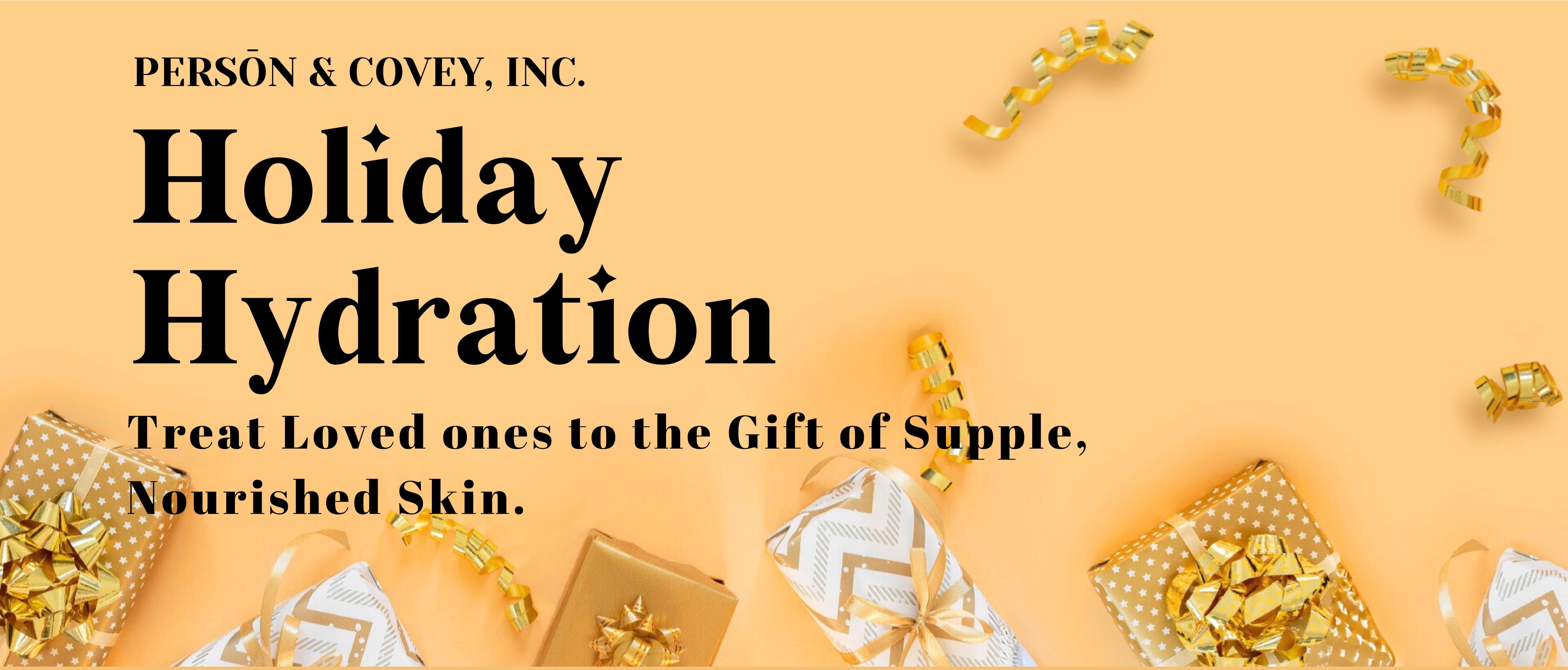 Holiday Hydration- treat loved ones to the gift of supple, nourished skin