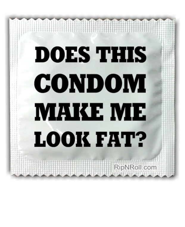 Does This Condom Make Me Look Fat? Condoms