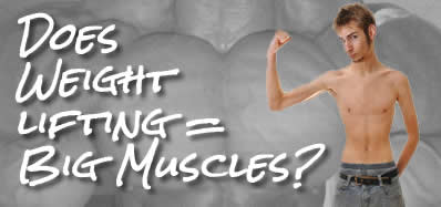 Does lifting weights get me bigger muscles?