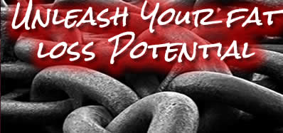 Unleash your Fat Loss Potential