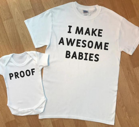 I Make Awesome Babies & Proof