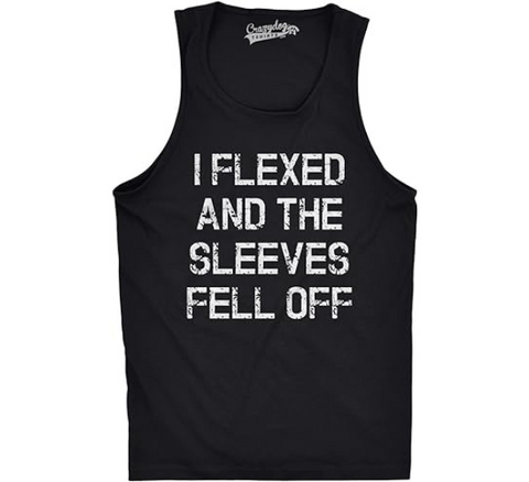 Flexed and The Sleeves Fell Off Shirt