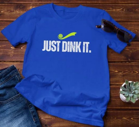 Just Dink It Shirt