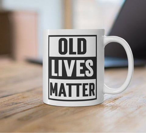 Old Lives Matter Mug