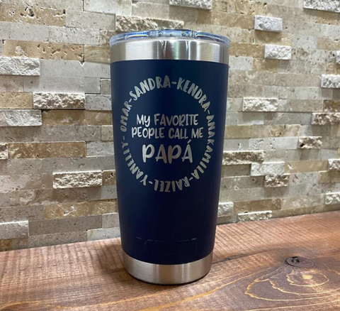 My Favorite People Call Me Daddy Custom Engraved YETI Tumbler