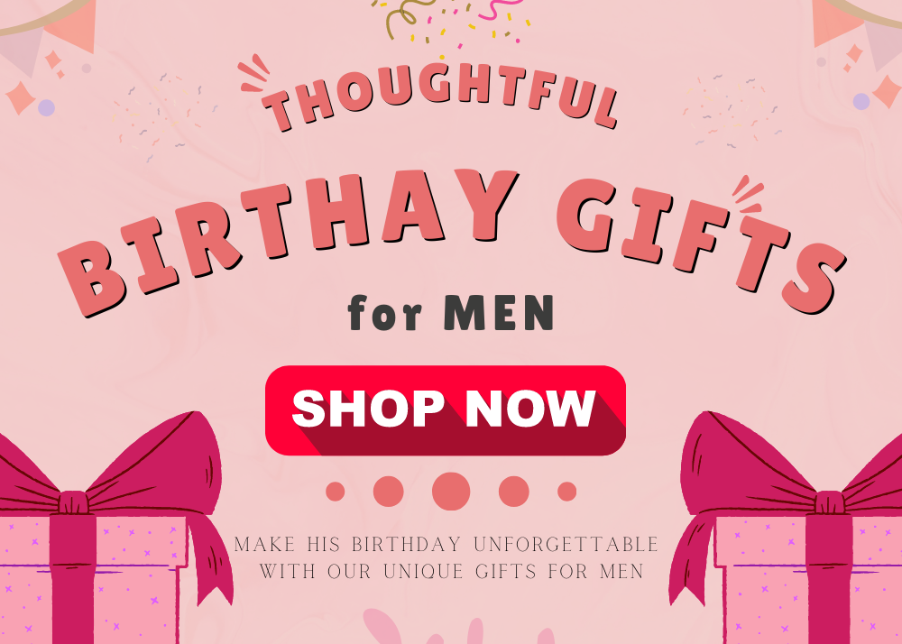 Birthday Gift Ideas: To Make Special Occasion Unforgettable.