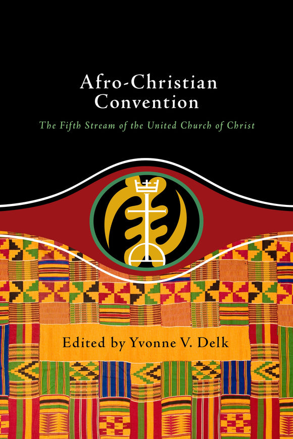 Afro-Christian Convention | The Fifth Stream of the United Church of C –  The Pilgrim Press