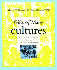 Gifts of Many Cultures | Worship Resources for the Global Community (Tirabassi & Eddy)