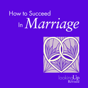 How to Succeed in Marriage | Looking Up Series (Treat)