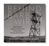 Behind Barbed Wire—Searching for Japanese Americans Incarcerated During World War II