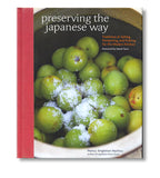 Preserving the Japanese Way: Traditions of Salting, Fermenting, and Pickling for the Modern