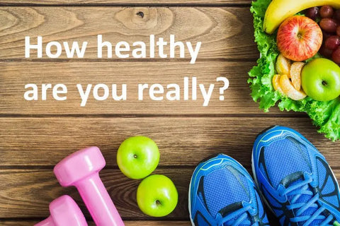 How Healthy Are You Really