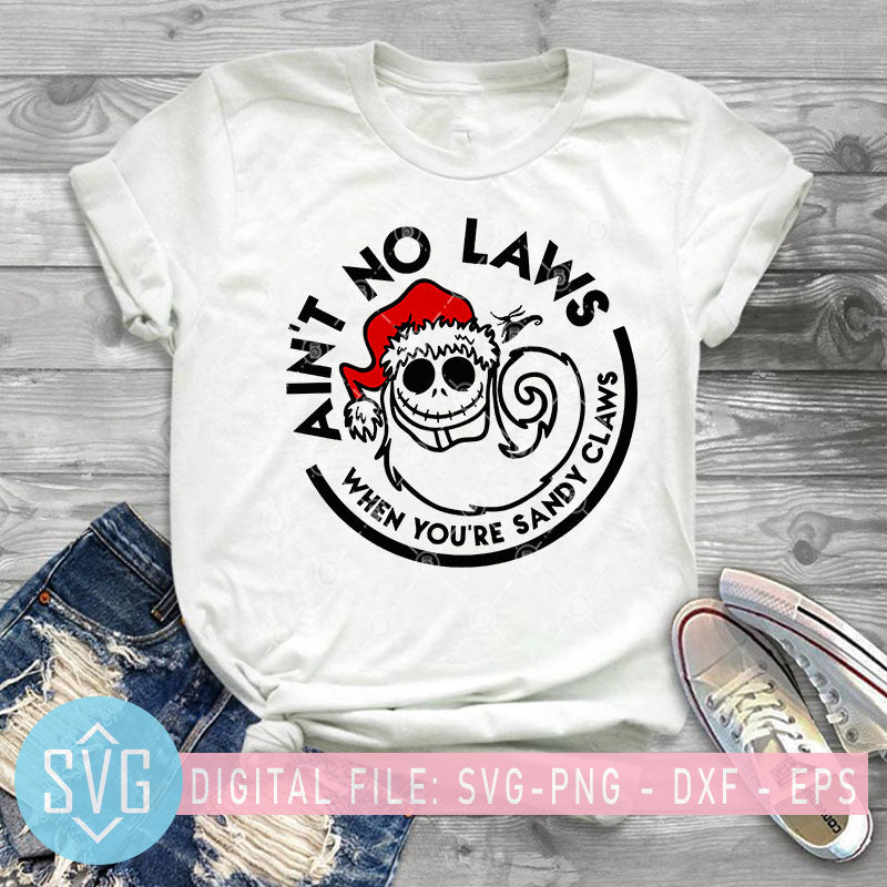 Download Ain T No Laws When You Re Sandy Claus Svg Santa Claus Svg Jack Skell Svg Trends Studio Trendy Svg For Crafters