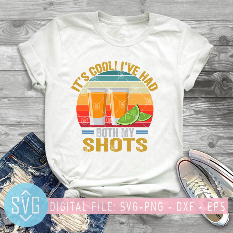 Download Womens It S Cool I Ve Had Both My Shots Funny Tequila Retro Vintage Sv Svg Trends Studio Trendy Svg For Crafters