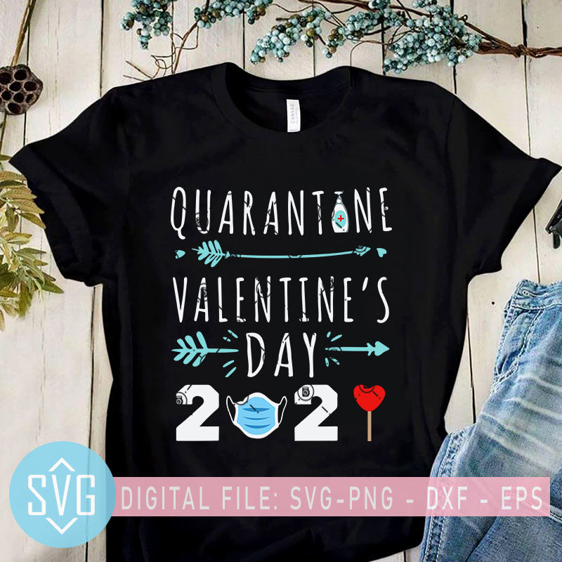 Download Funny Quarantine Valentines Day 2021 Women Svg Heart Valentine S Da Svg Trends Studio Trendy Svg For Crafters