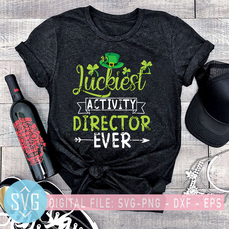 Download Luckiest Activity Director Ever SVG, St. Patricks Day SVG ...