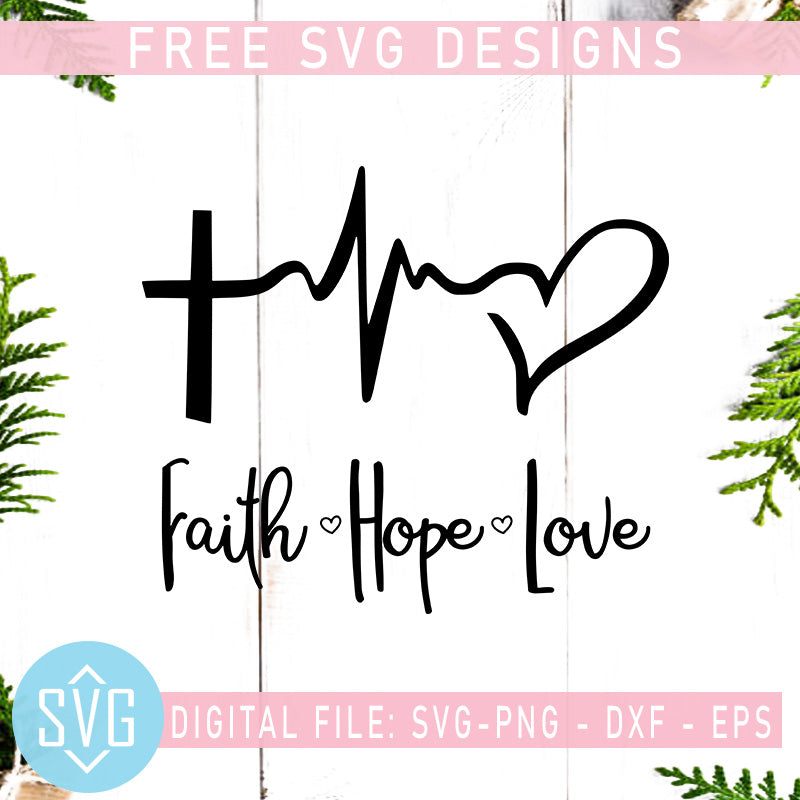 Download Faith Hope Love Free Svg Cross Heartbeat Free Svg Instant Download Svg Trends Studio Trendy Svg For Crafters