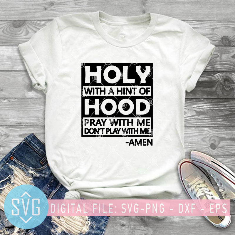 Half Hood Half Holy Svg Holy With A Hint Of Hood Svg Pray With Me Svg Trends Studio Trendy Svg For Crafters