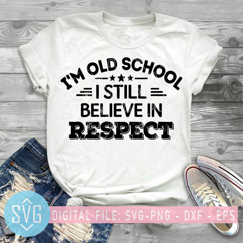 Download I M Old School I Still Believe In Respect Svg Godfather Quote Svg In Svg Trends Studio Trendy Svg For Crafters