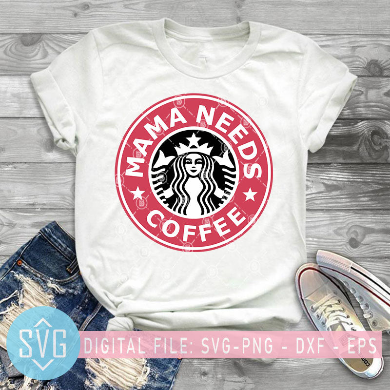 Free Free 206 Mom Needs Coffee Starbucks Svg SVG PNG EPS DXF File