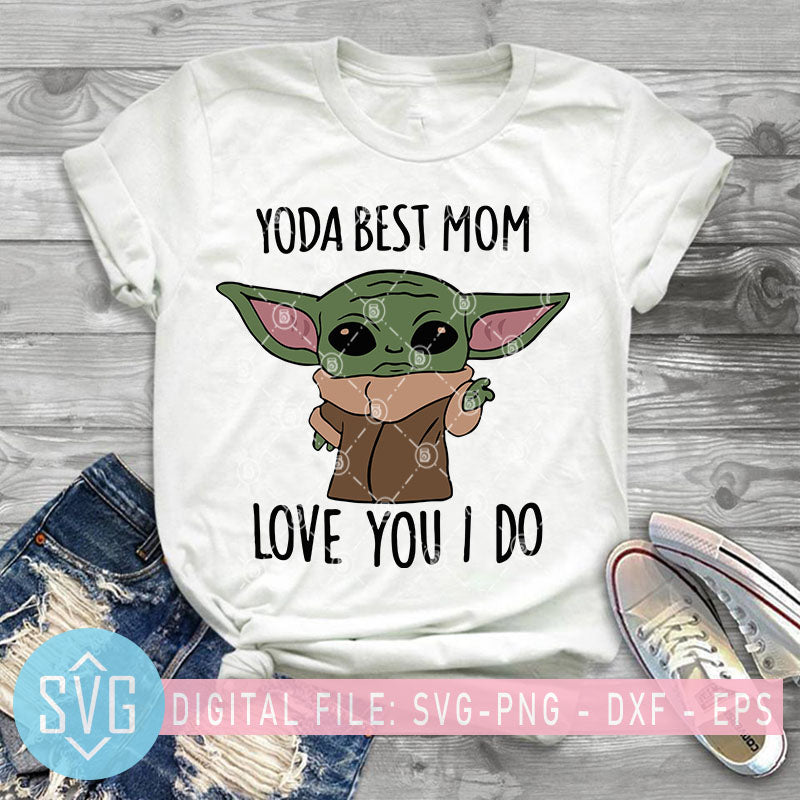 Download Yoda Best Mom Svg Love You I Do Svg Baby Yoda Svg Cute Yoda Svg Ba Svg Trends Studio Trendy Svg For Crafters